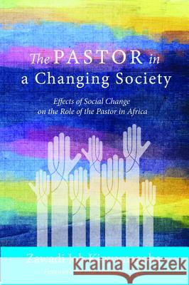 The Pastor in a Changing Society Zawadi Job Kinyamagoha Elia Shabani Mligo 9781498200523 Resource Publications (OR) - książka