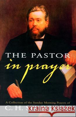 The Pastor in Prayer C H Spurgeon 9780851518503 The Banner of Truth Trust - książka