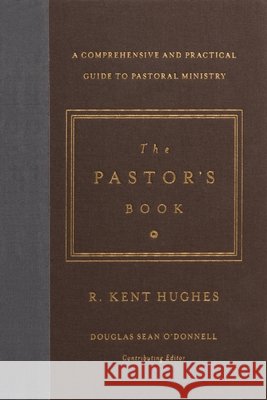 The Pastor's Book R. Kent Hughes 9781433545870 Crossway Books - książka