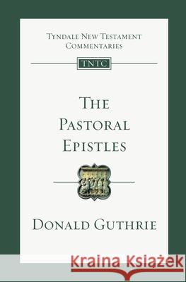 The Pastoral Epistles: An Introduction and Commentary Guthrie, Donald 9780830842445 IVP Academic - książka