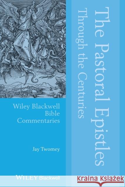 The Pastoral Epistles Through the Centuries Twomey, Jay 9781119004684 John Wiley & Sons - książka