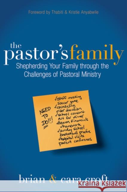 The Pastor's Family: Shepherding Your Family Through the Challenges of Pastoral Ministry Brian Croft Cara Croft 9780310495093 Zondervan - książka