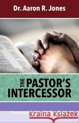 The Pastor's Intercessor Aaron R. Jones 9781967006045 Kingdom Publishing - książka