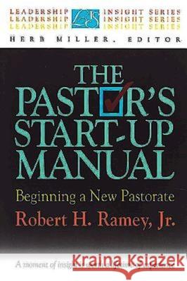 The Pastor's Start-Up Manual: Beginning a New Pastorate (Leadership Insight Series) Jr. 9780687014866 Abingdon Press - książka