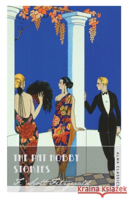 The Pat Hobby Stories F Scott Fitzgerald 9781847493859 Alma Books Ltd - książka