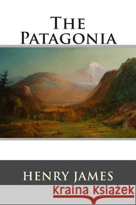 The Patagonia Henry James                              Franklin Ross 9781515165873 Createspace - książka