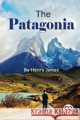 The Patagonia Henry James 9789357271806 Double 9 Booksllp - książka