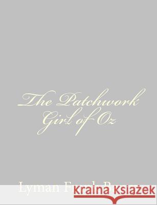 The Patchwork Girl of Oz Lyman Frank Baum 9781484074862 Createspace - książka