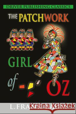 The Patchwork Girl of Oz L. Frank Baum 9781545054291 Createspace Independent Publishing Platform - książka