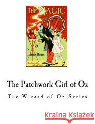 The Patchwork Girl of Oz: The Wizard of Oz Series L. Frank Baum 9781979748582 Createspace Independent Publishing Platform - książka