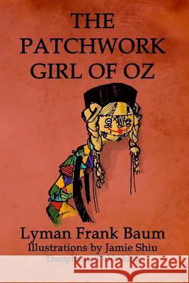 The Patchwork Girl of Oz: Volume 7 of L.F.Baum's Original Oz Series Lyman Frank Baum Jamie Shiu 9781770832435 Theophania Publishing - książka