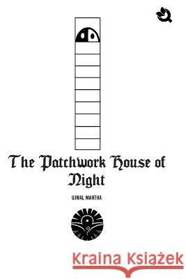 The Patchwork House of Night - Paperback Ujwal Mantha 9789394600492 Qurate Books Private Limited - książka