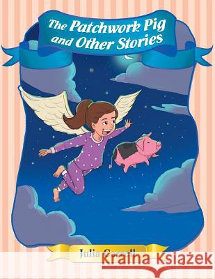 The Patchwork Pig and Other Stories Julia Carroll 9781543400960 Xlibris - książka