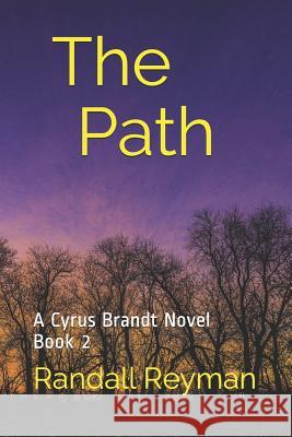 The Path: A Cyrus Brandt Novel Book 2 Randall Reyman 9781718198715 Independently Published - książka