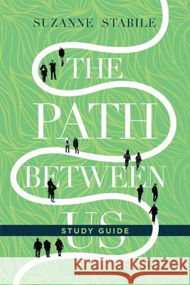 The Path Between Us Study Guide Suzanne Stabile 9780830846436 IVP Books - książka