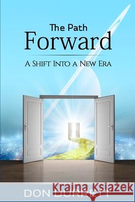 The Path Forward: A Shift Into a New Era Durrett 9780578713175 Ten Books Publishing - książka