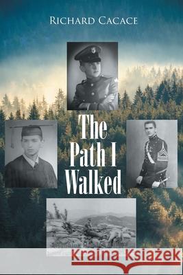 The Path I Walked Richard Cacace 9781662426872 Page Publishing, Inc. - książka