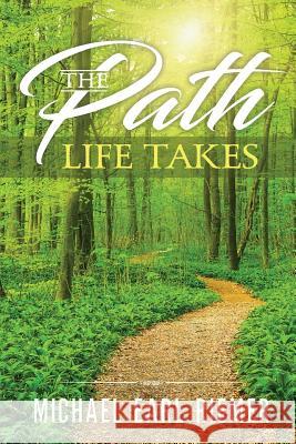 The Path Life Takes Michael Earl Riemer 9781732906129 Path Life Takes Publishers - książka