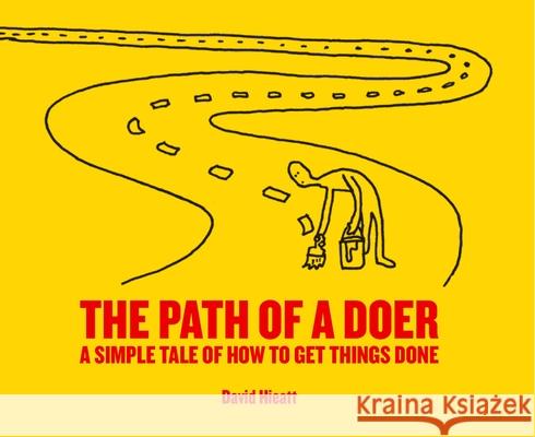 The Path of a Doer: A Simple Tale Of How To Get Things Done David Hieatt 9781907974830 The Do Book Co - książka