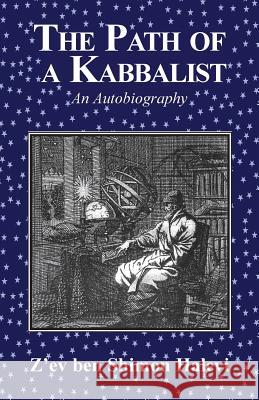 The Path of a Kabbalist Z'ev Ben Shimon Halevi   9781909171459 Kabbalah Society - książka