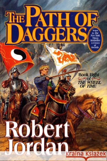 The Path of Daggers: Book Eight of 'The Wheel of Time' Jordan, Robert 9780312857691 Tor Books - książka