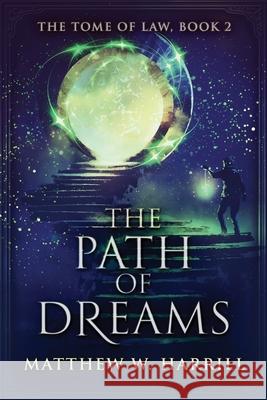 The Path of Dreams Matthew W Harrill 9784824126276 Next Chapter - książka