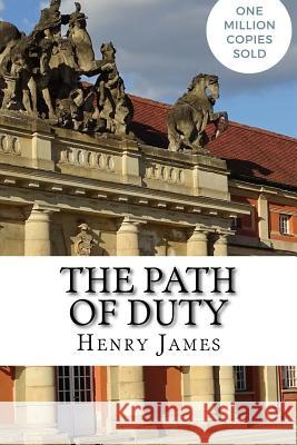 The Path Of Duty James, Henry 9781717046307 Createspace Independent Publishing Platform - książka