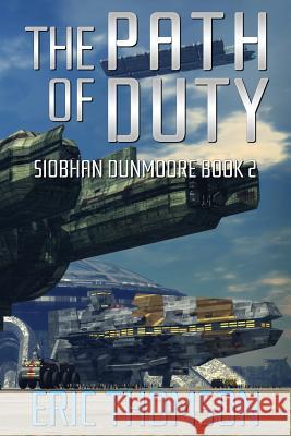 The Path of Duty Eric Thomson 9781989314036 Sanddiver Books - książka