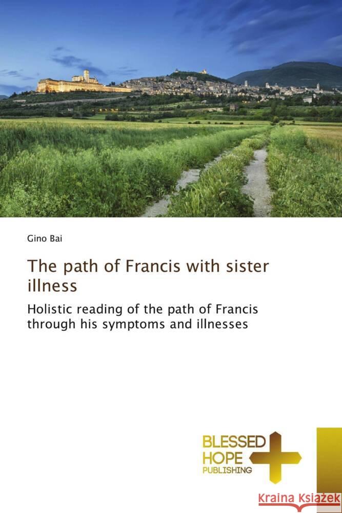 The path of Francis with sister illness Gino Bai 9786204188027 Blessed Hope Publishing - książka