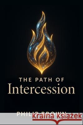 The Path of Intersession Philip Brown 9781963922196 Radiant Publishing - książka