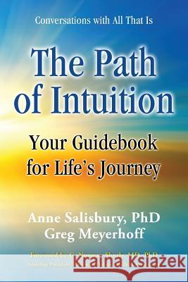 The Path of Intuition: Your Guidebook for Life's Journey Anne Salisbury Greg Meyerhoff C. Norrman Shealy 9780975850954 Lively Spirit - książka