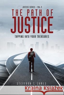 The Path of Justice: Tapping Into Your Treasures! Tosha Jones Debra Winans Michael Matulka 9780999814468 Way of Justice - książka