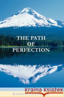 The Path of Perfection M. D. Bahram Elahi 9780976498605 Paraview Press - książka