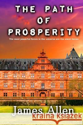 The Path of Prosperity James Allen Srinivasan Jiyo 9781546593676 Createspace Independent Publishing Platform - książka