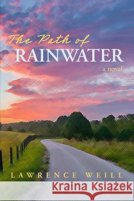 The Path of Rainwater Lawrence Weill 9781950437023 Adelaide Books LLC - książka