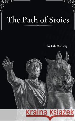 The Path of Stoics Lab Maharaj   9798223866893 Lab Maharaj - książka