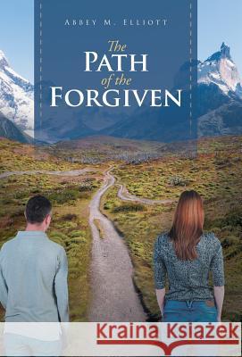 The Path of the Forgiven Abbey M Elliott 9781512750614 WestBow Press - książka