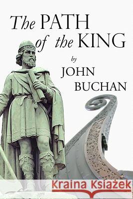The Path of the King John Buchan 9781523648030 Createspace Independent Publishing Platform - książka