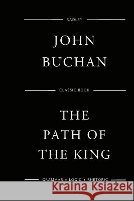 The Path Of The King Buchan, John 9781544758107 Createspace Independent Publishing Platform - książka