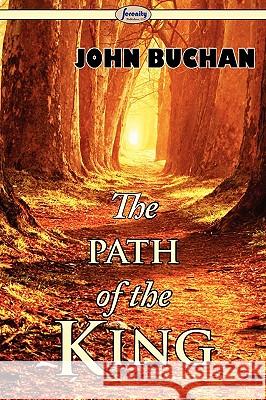 The Path of the King John Buchan (The Surgery, Powys) 9781604507317 Serenity Publishers, LLC - książka