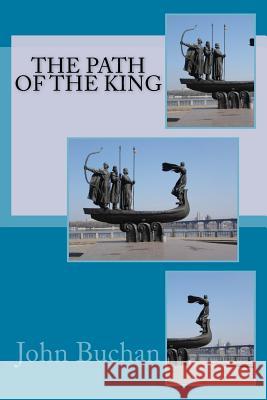 The Path of the King John Buchan 9781975946050 Createspace Independent Publishing Platform - książka