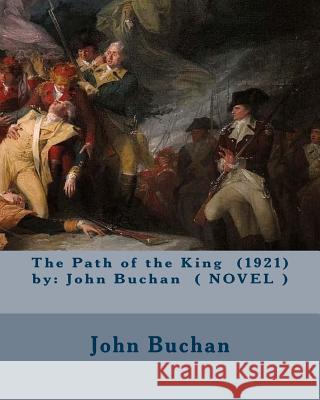 The Path of the King (1921) by: John Buchan ( NOVEL ) Buchan, John 9781543001679 Createspace Independent Publishing Platform - książka