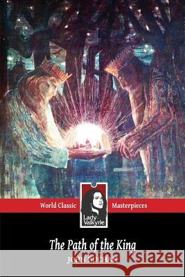 The Path of the King (Lady Valkyrie Classics) John Buchan 9781481990288 Createspace Independent Publishing Platform - książka