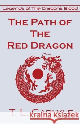 The Path of The Red Dragon T. M. Moore 9781732531208 Antellus - książka