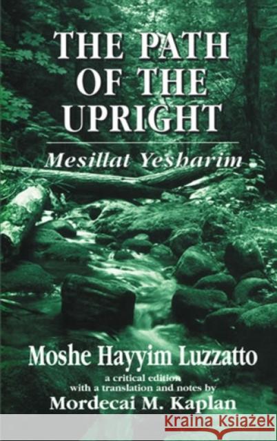 The Path of the Upright: Mesillat Yesharim Kaplan, Mordecai M. 9781568214276 Jason Aronson - książka