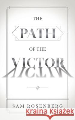 The Path of the Victor Sam Rosenberg 9781734427752 Next Evolution, Inc. - książka