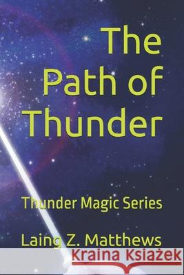 The Path of Thunder Laing Z. Matthews 9781997621355 Esther's Antiquity and Art Press - książka