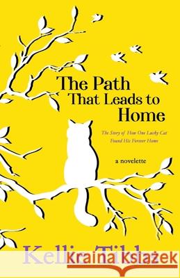 The Path That Leads to Home Kellie Tibbs, Amanda Hughes 9798578054310 Independently Published - książka