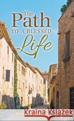 The Path to a Blessed Life Monica Lan-Son 9781512767230 WestBow Press - książka