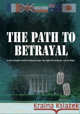 The Path To Betrayal Tucker, Phillip J. 9780994321701 Bidwell Media - książka